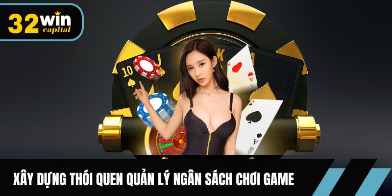 Xây dựng thói quen quản lý ngân sách chơi game