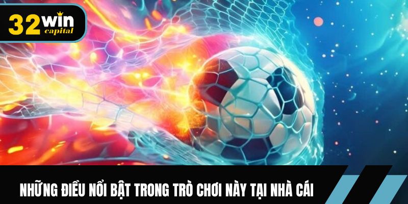Tips bóng đá - những điều nổi bật trong trò chơi này tại nhà cái